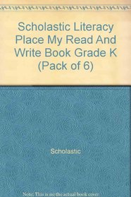 Scholastic Literacy Place My Read And Write Book Grade K (Pack of 6)