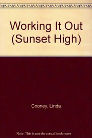 Working It Out (Sunset High No 6)