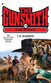 Fort Revenge (Gunsmith #358)
