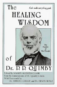 The Healing Wisdom of Dr. P.P. Quimby