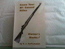 Know Your M-1 Garand Rifles (Know Your Gun Series)