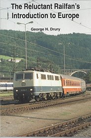 The Reluctant Railfan's Introduction to Europe