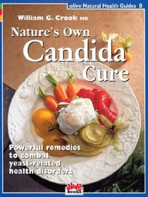 Natures Own Candida Cure (Natural Health Guide) (Natural Health Guide)