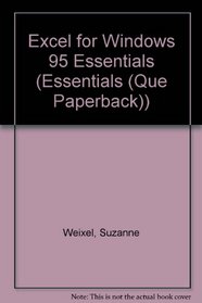 Excel for Windows 95 Essentials (Essentials (Que Paperback))