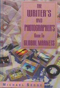 The Writer's and Photographer's Guide to Global Markets