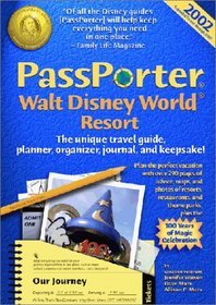 PassPorter Walt Disney World 2002: The Unique Travel Guide, Planner, Organizer, Journal, and Keepsake! (Passporter Travel Guides)