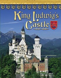 King Ludwig's Castle: Germany's Neuschwanstein (Castles, Palaces  Tombs)