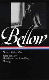 Saul Bellow: Novels 1956-1964: Seize the Day, Henderson the Rain King, Herzog (Library of America)
