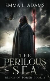 The Perilous Sea: An Epic Fantasy Adventure (Relics of Power)
