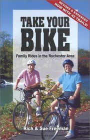 Take Your Bike: Family Rides in the Rochester (NY) Area - second edition (Take Your Bike)