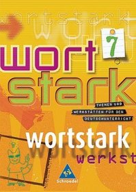 Wortstark. SprachLeseBuch 7. Neubearbeitung. Hamburg, Hessen, Nordrhein-Westfalen, Rheinland-Pfalz, Schleswig-Holstein.