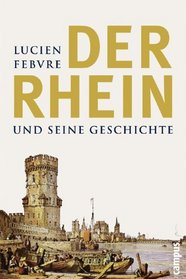 Der Rhein und seine Geschichte