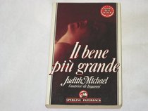 IL BENE PIU GRANDE BY JUDITH MICHAEL ITALIAN SPERLING (IL BENE PIU GRANDE)