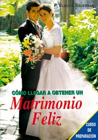 COMO LLEGAR A OBTENER UN MATRIMONIO FELIZ