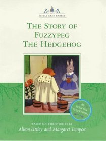 Fuzzypeg the Hedgehog (Little Grey Rabbit)