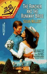 The Rancher and the Runaway Bride (36 Hours, Bk 7)