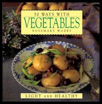 Fifty Ways with Vegetables
