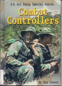 U.S. Air Force Special Forces Combat Controllers: Combat Controllers (Warfare and Weapons)