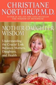 Mother-Daughter Wisdom : Creating a Legacy of Physical and Emotional Health