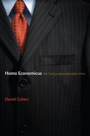 Homo Economicus: The (Lost) Prophet of Modern Times