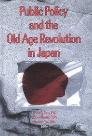 Public Policy and the Old Age Revolution in Japan