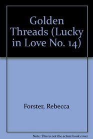 Golden Threads (Lucky in Love, No 14)