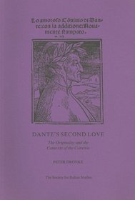Dante's Second Love: The Originality and the Contexts of the Convivio (Society for Italian Studies Occasional Papers)