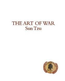 The Art Of War By Sun Tzu: The Oldest Treatise On Strategic Warfare