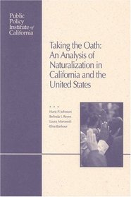 Taking the Oath : An Analysis of Naturalization in California and the United States