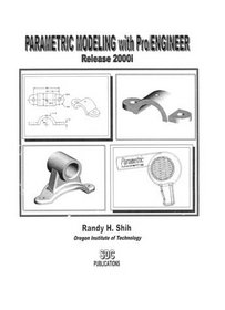 Parametric Modeling with Pro/ENGINEER (Release 2000i)