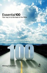 Essential 100: Your Way into the Heart of the Bible