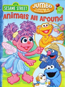 Sesame Street Animals All Around Jumbo Coloring & Activity Book