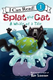 Splat the Cat: A Whale of a Tale (I Can Read Book 1)