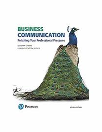 Business Communication: Polishing Your Professional Presence (4th Edition) (What's New in Business Communication)