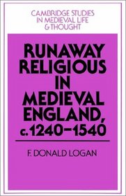 Runaway Religious in Medieval England, c.1240-1540 (Cambridge Studies in Medieval Life and Thought: Fourth Series)