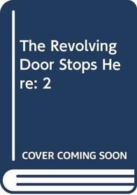 The Revolving Door Stops Here: 2