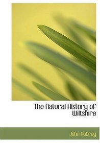 The Natural History of Wiltshire (Large Print Edition)