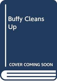 Buffy Cleans Up