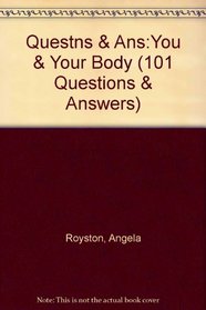 You and Your Body (101 Questions & Answers)
