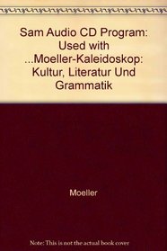 Sam Audio Cd Program: Used with ...Moeller-Kaleidoskop: Kultur, Literatur und Grammatik