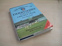 The History of Derbyshire County Cricket Club (Christopher Helm County Cricket)