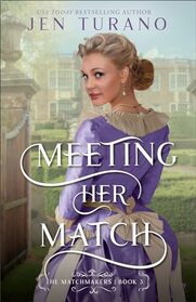 Meeting Her Match: (A Christian Historical Romance Book with Humor Set in New York's High-Society) (The Matchmakers)