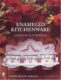 Enameled Kitchenware: American and European
