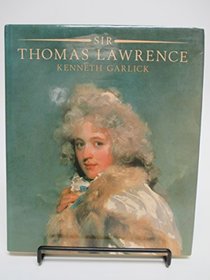 Thomas Lawrence: Complete Edition of the Paintings