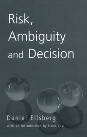 Risk, Ambiguity and Decision (Studies in Philosophy (New York, N.Y.).)