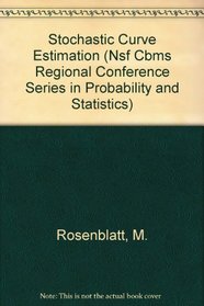 Stochastic Curve Estimation (Nsf Cbms Regional Conference Series in Probability and Statistics)