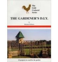 The Gardener's D-I-Y Book (Gold Cockerel)