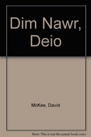 Dim Nawr, Deio / Not Now, Bernard