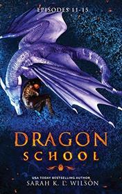 Dragon School: Episodes 11 - 15