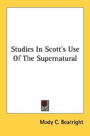 Studies In Scott's Use Of The Supernatural